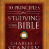 10 Principles for Studying Your Bible by Charles F. Stanley, Paperback